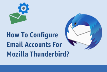 How To Configure Email Accounts For Mozilla Thunderbird?